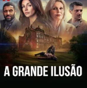 A Grande Ilusão Todas as Temporadas Completo Dublado