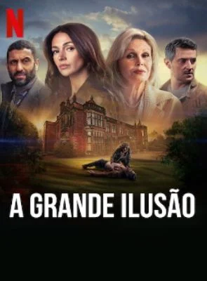 A Grande Ilusão Todas as Temporadas Completo Dublado