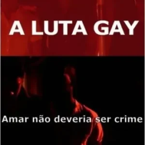 Coleção Digital A Luta Gay, Amar Não Deveria Ser Crime Documentário Completo