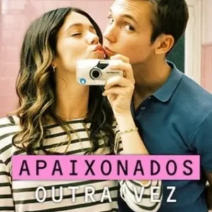 Apaixonados Outra Vez Todas as Temporadas Completo Dublado
