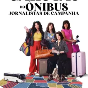 As Garotas do Ônibus, Jornalistas de Campanha Completo Dublado