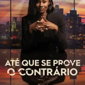 Até Que Se Prove O Contrário Todas as Temporadas Completo