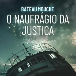 Bateau Mouche, O Naufrágio da Justiça Completo Dublado
