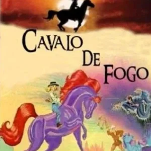 Coleção Digital Cavalo de Fogo Todos Episódios Completo Dublado