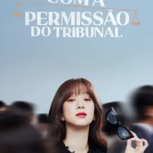 Dorama Com A Permissão Do Tribunal Todos Capítulos Completos Envio Digital