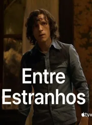 Entre Estranhos Todas as Temporadas Completo Dublado