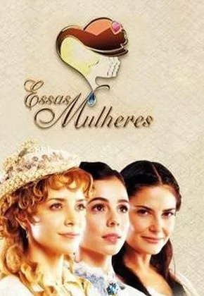Novela Essas Mulheres Todos Capítulos Completos Envio Digital