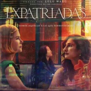 Expratriadas Todas as Temporadas Completo Dublado