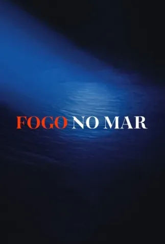 Coleção Digital Fogo No Mar Documentário Completo