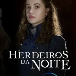 Herdeiros Da Noite Todas as Temporadas Completo Dublado