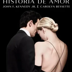História de Amor: John F. Kennedy Jr. e Carolyn Bessette Completo Dublado