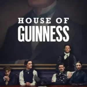 House Of Guinness Todas as Temporadas Completo Dublado