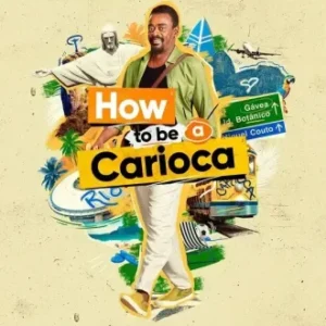 How To Be A Carioca Todas as Temporadas Completo Dublado