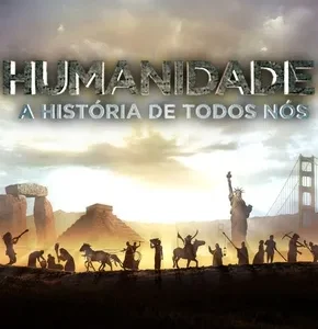 Coleção Digital Humanidade, A História De Todos Nós Documentário Completo