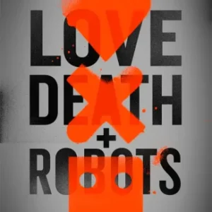 Coleção Digital Love, Death & Robots Completo Dublado