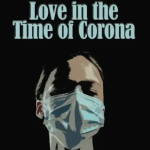Coleção Digital Love In The Time Of Corona Todas Temporadas Completo Dublado