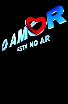 Novela O Amor Está No Ar Todos Capítulos Completos Envio Digital