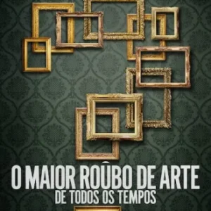 Coleção Digital O Maior Roubo de Arte de Todos os Tempos Todas Temporadas Completo
