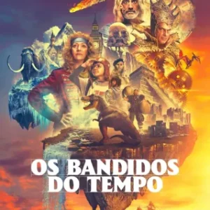 Os Bandidos Do Tempo Todas as Temporadas Completo Dublado