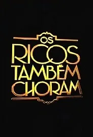 Novela Os Ricos Também Choram Todos Capítulos Completos Envio Digital