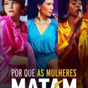Coleção Digital Por que as Mulheres Matam ? Todas Temporadas Completo