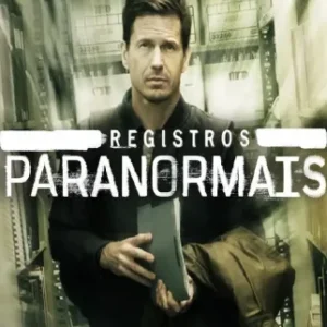 Registros Paranormais Todas as Temporadas Completo Dublado