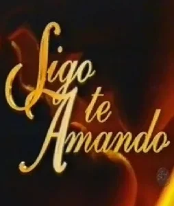 Novela Sigo te Amando Todos Capítulos Completos Envio Digital