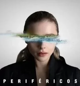 Coleção Digital The Peripheral - Periféricos Todas Temporadas Completo Dublado
