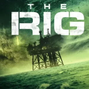 Coleção Digital The Rig, Misterios No Mar Todas Temporadas Completo Dublado