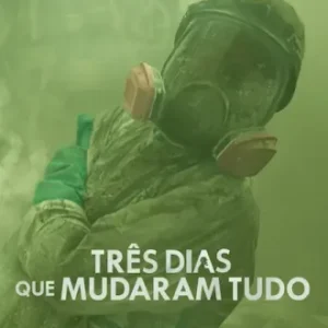 Três Dias Que Mudaram Tudo Todas as Temporadas Completo Dublado