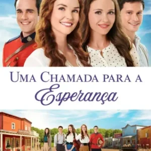 Uma Chamada Para A Esperança Todas as Temporadas Completo Dublado
