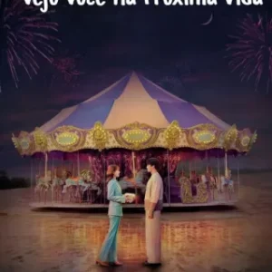 Dorama Vejo Você Na Próxima Vida Todos Capítulos Completos Envio Digital