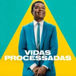 Vidas Processadas Todas as Temporadas Completo Dublado