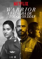 Coleção Digital Warrior: A Batalha De Todos Os Dias Todas Temporadas Completo Dublado
