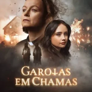 Garotas Em Chamas Todas as Temporadas Completo Dublado