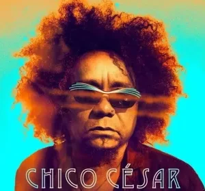 Chico César Discografia Completa Todas as Músicas e Discos