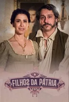 Novela Filhos da Pátria Todos Capítulos Completos Envio Digital