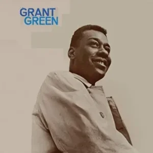 Grant Green Discografia Completa Todas as Músicas e Discos