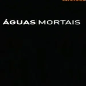 Coleção Digital Águas Mortais Documentário Completo