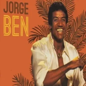 Jorge Ben Discografia Completa Todas as Músicas e Discos