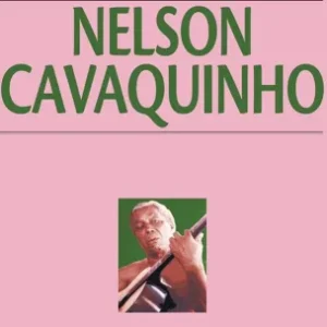 Nelson do Cavaquinho Discografia Completa Todas as Músicas e Discos