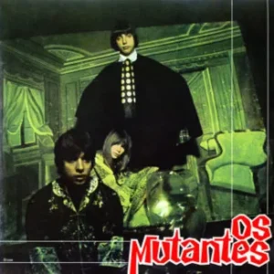 Os Mutantes Discografia Completa Todas as Músicas e Discos