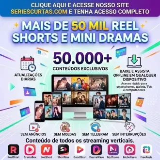 Reel Shorts e Mini Dramas + 50 mil com Acesso Vitalício