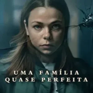 Uma Família Quase Perfeita Todas as Temporadas Completo Dublado